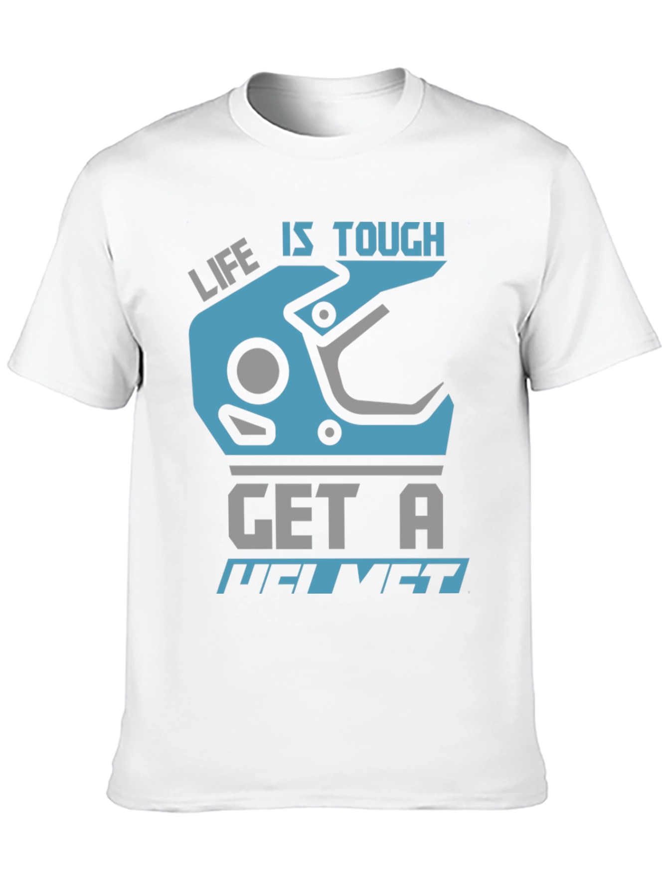 Life is Tough Get a Helmet Graphic Tee