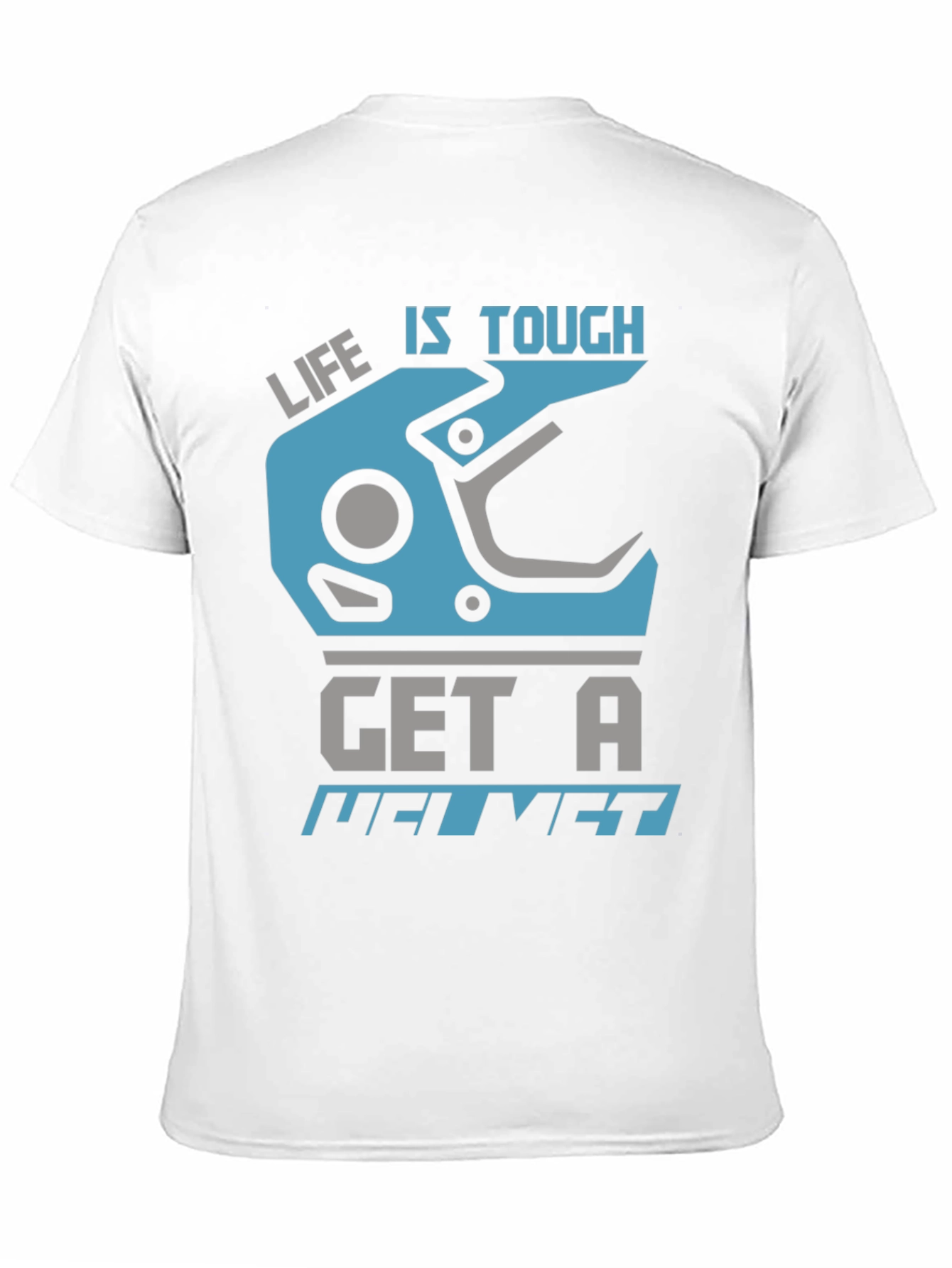 Life is Tough Get a Helmet Graphic Tee