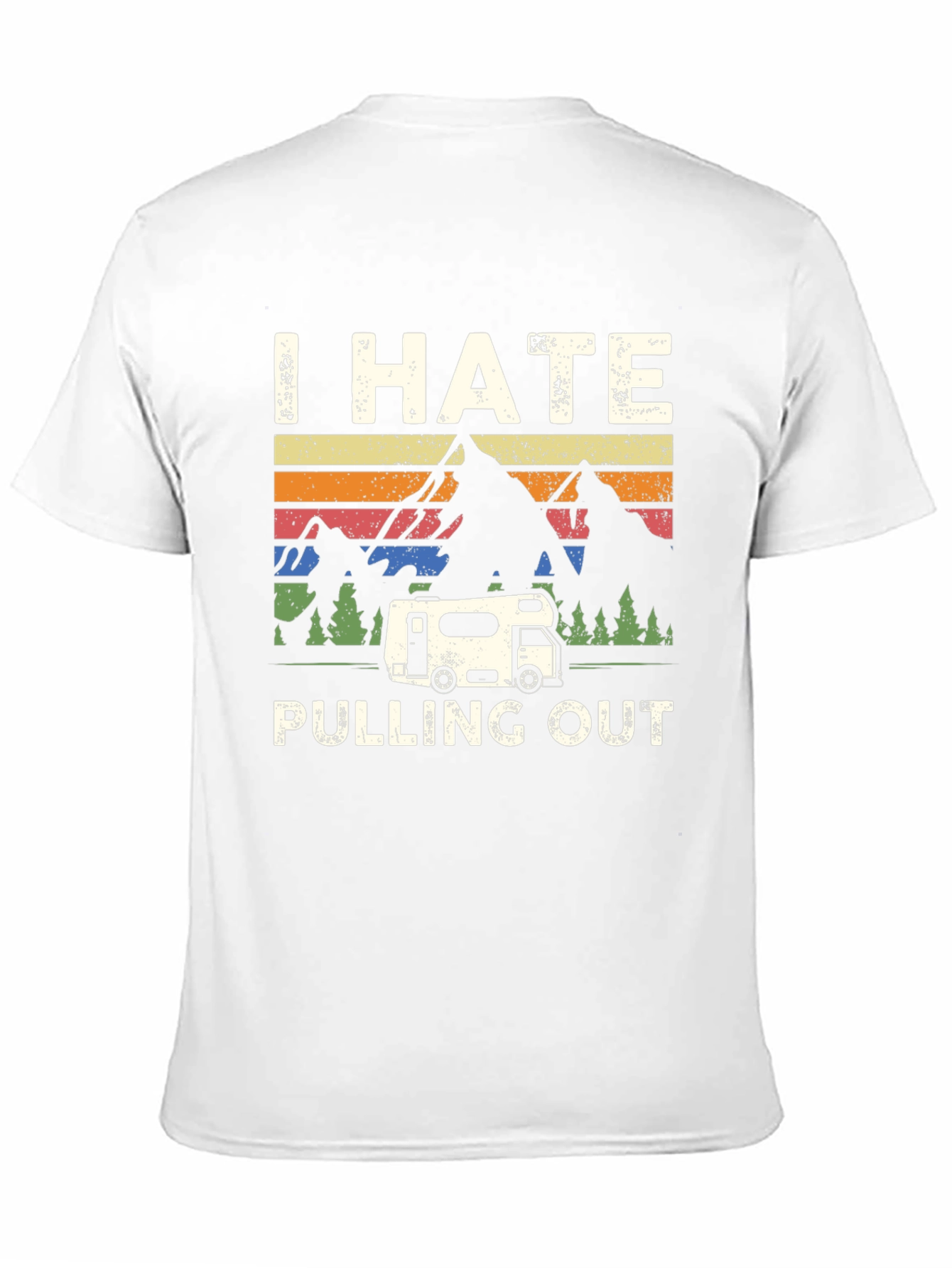 I Hate Pulling Out T-Shirt Camping RV Humor