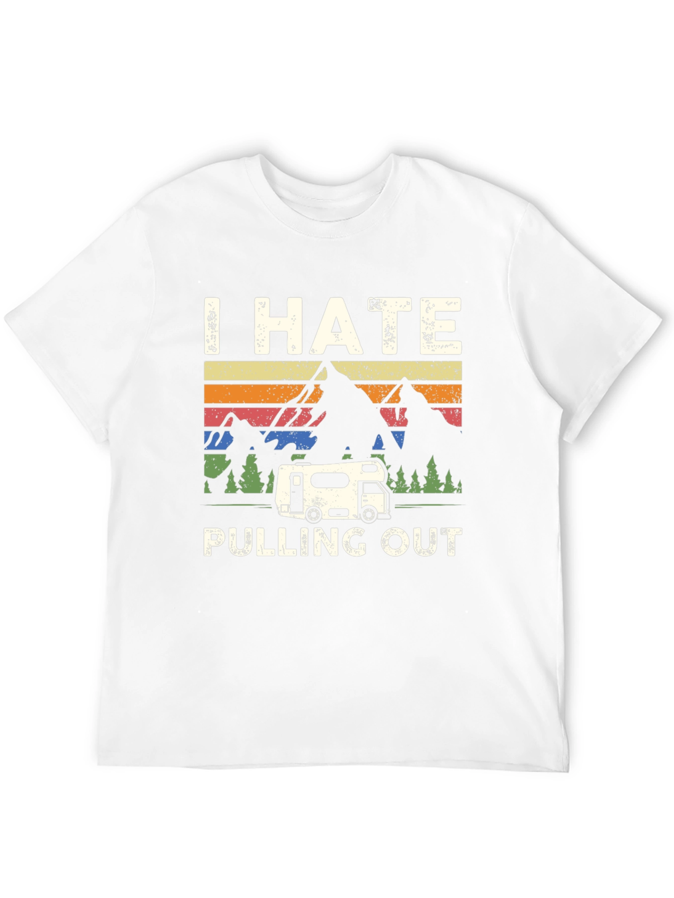 I Hate Pulling Out T-Shirt Camping RV Humor