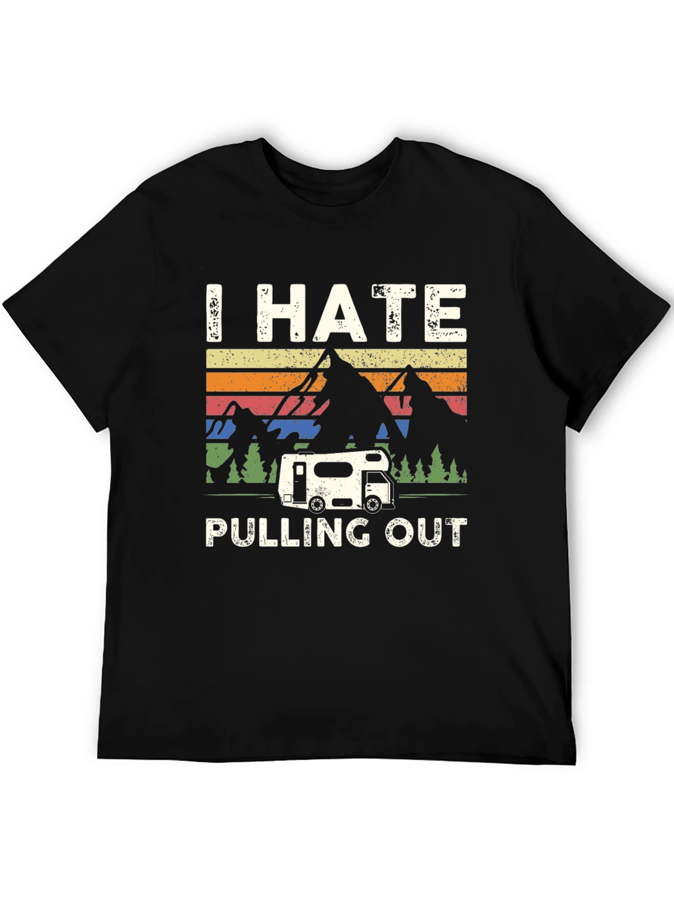 I Hate Pulling Out T-Shirt Camping RV Humor