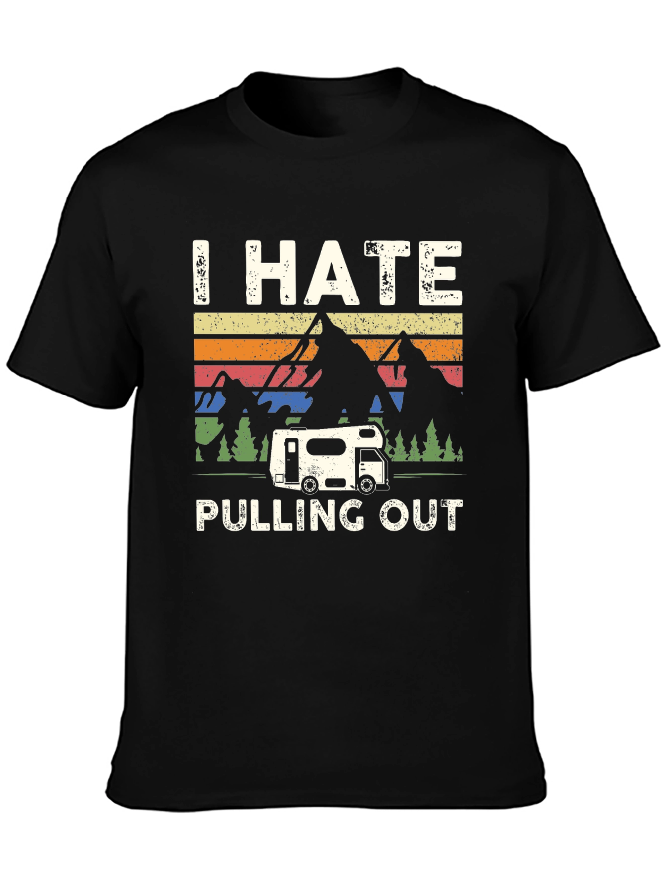 I Hate Pulling Out T-Shirt Camping RV Humor