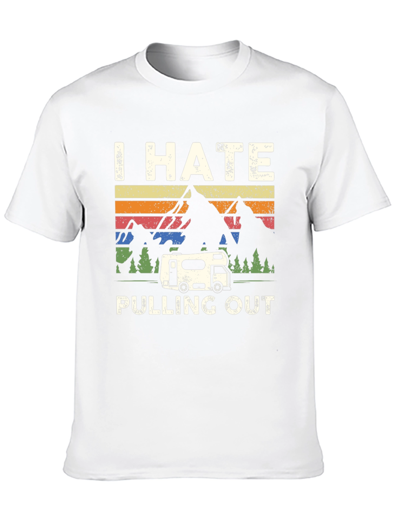 I Hate Pulling Out T-Shirt Camping RV Humor