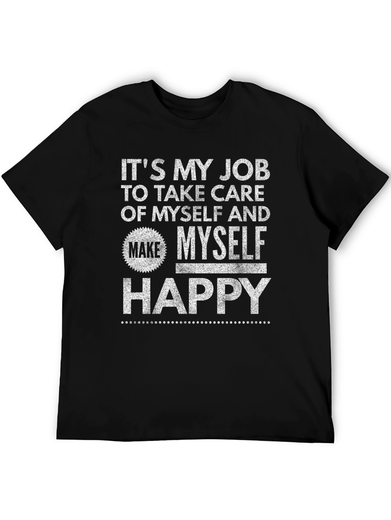 Its My Job T-Shirt Funny Slogan Tee