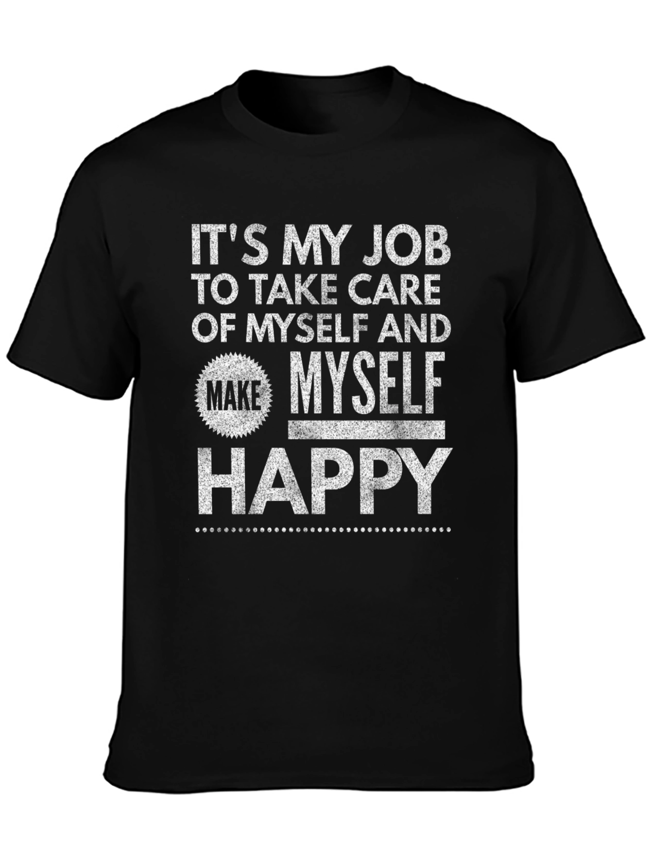 Its My Job T-Shirt Funny Slogan Tee