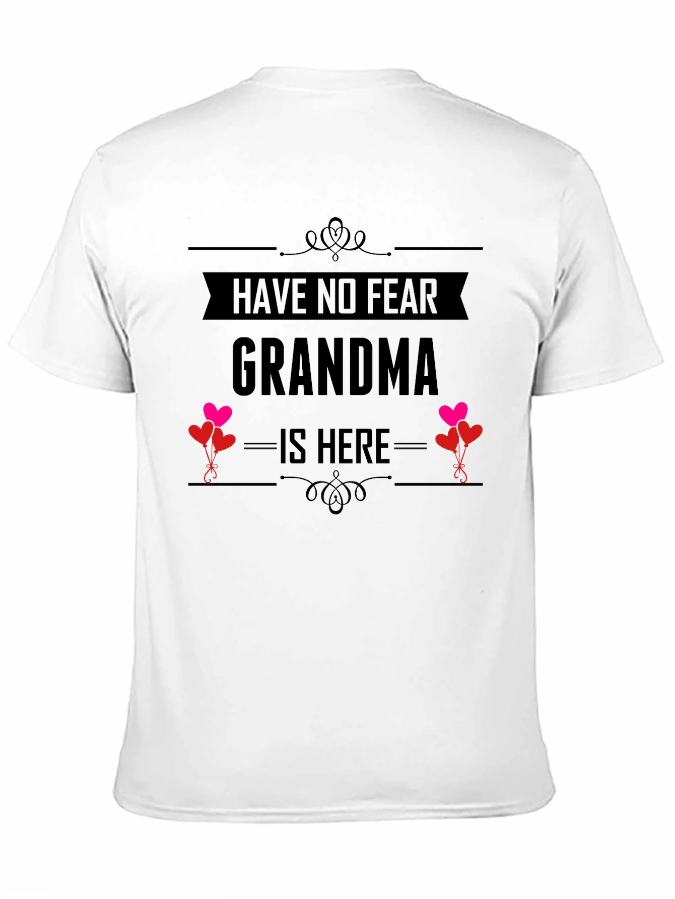 Have No Fear Grandma Is Here T-Shirt