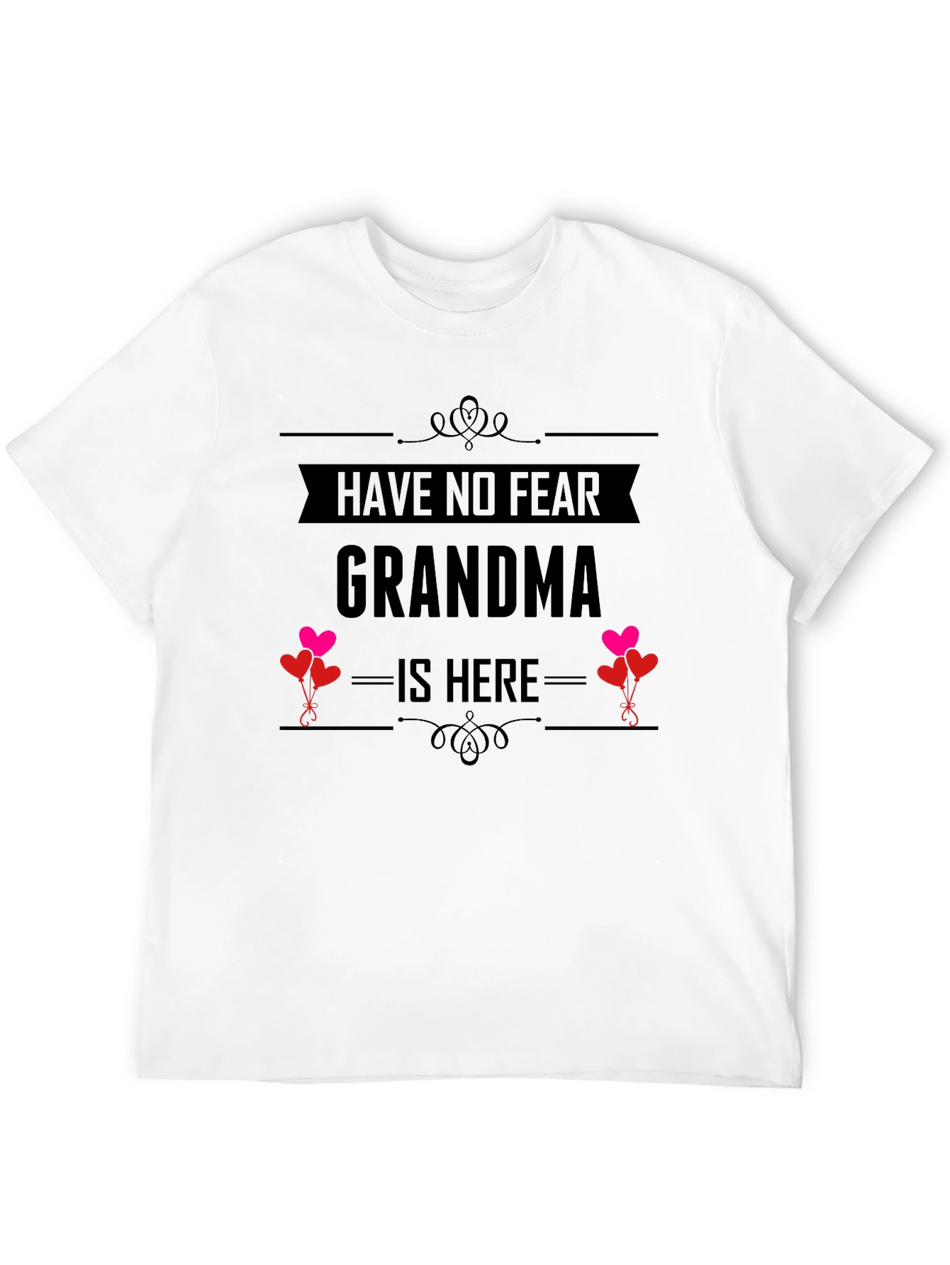 Have No Fear Grandma Is Here T-Shirt