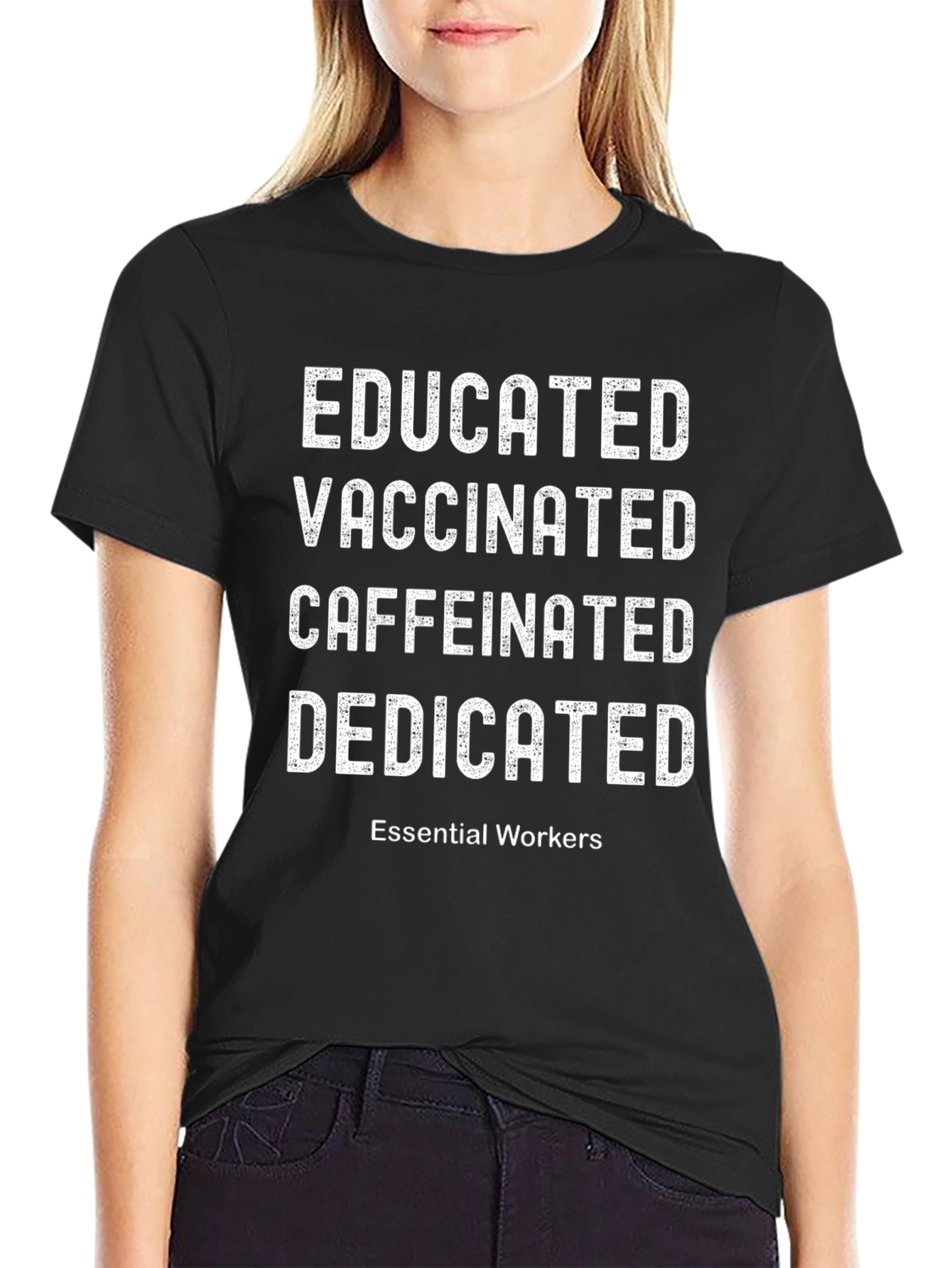Educated Vaccinated Caffeinated Dedicated Essential Worker Tee