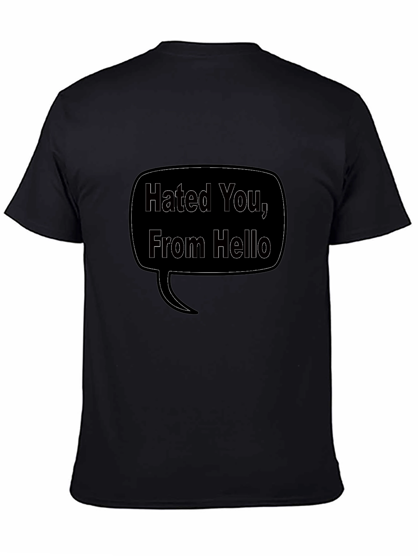 Hated You From Hello Graphic Black T-Shirt