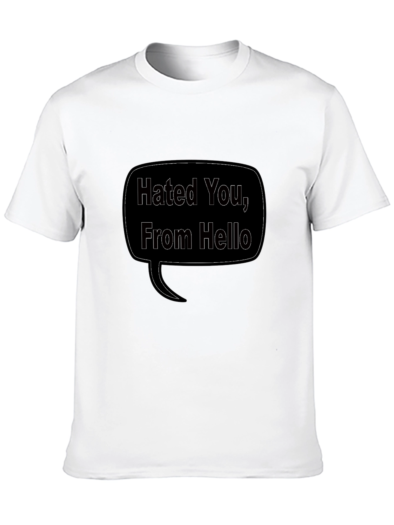 Hated You From Hello Graphic Black T-Shirt