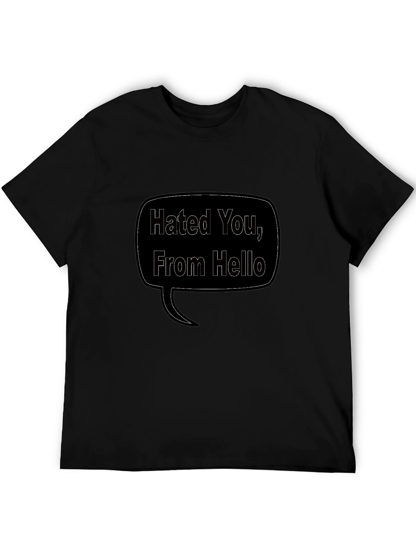 Hated You From Hello Graphic Black T-Shirt
