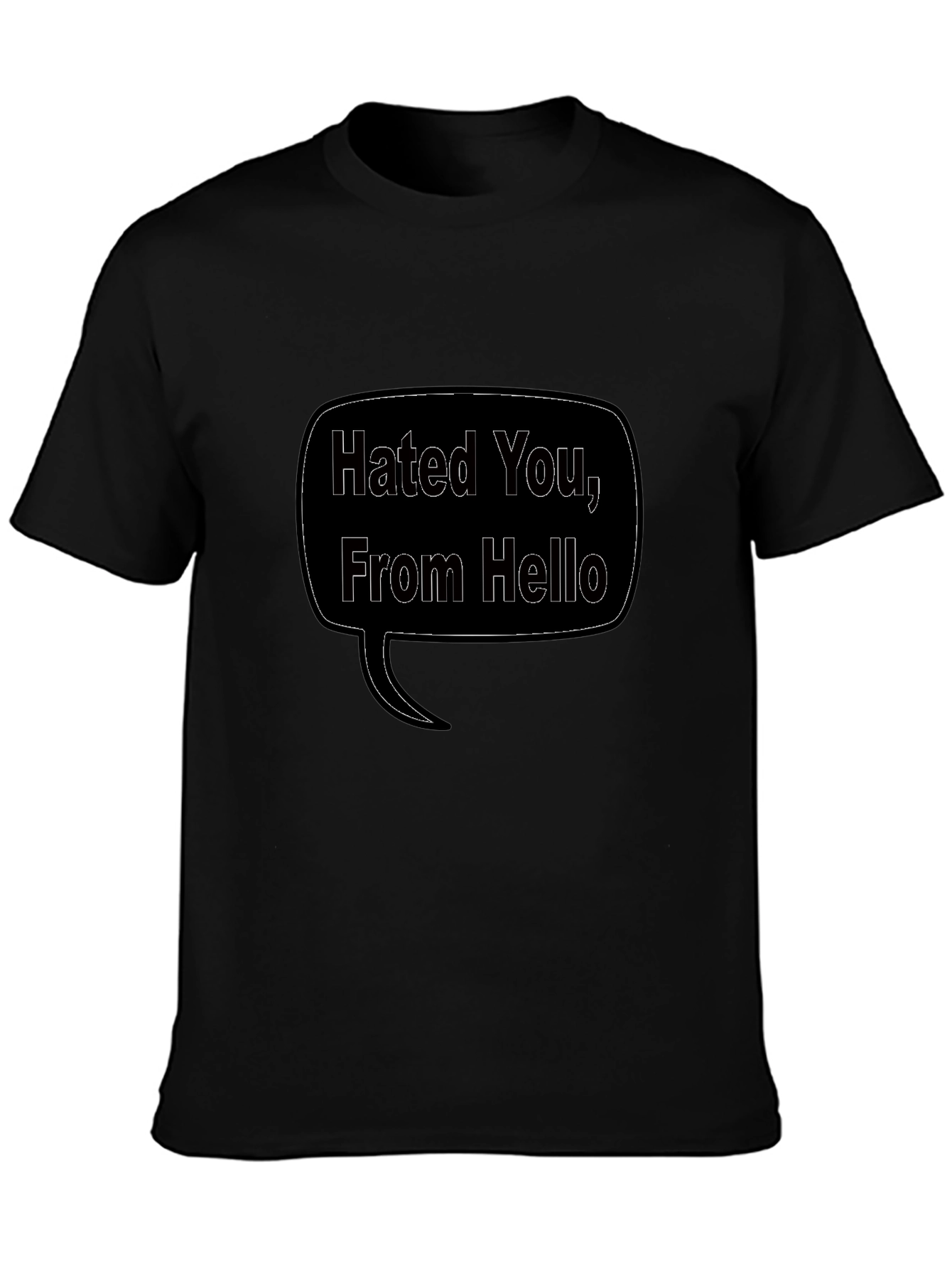 Hated You From Hello Graphic Black T-Shirt