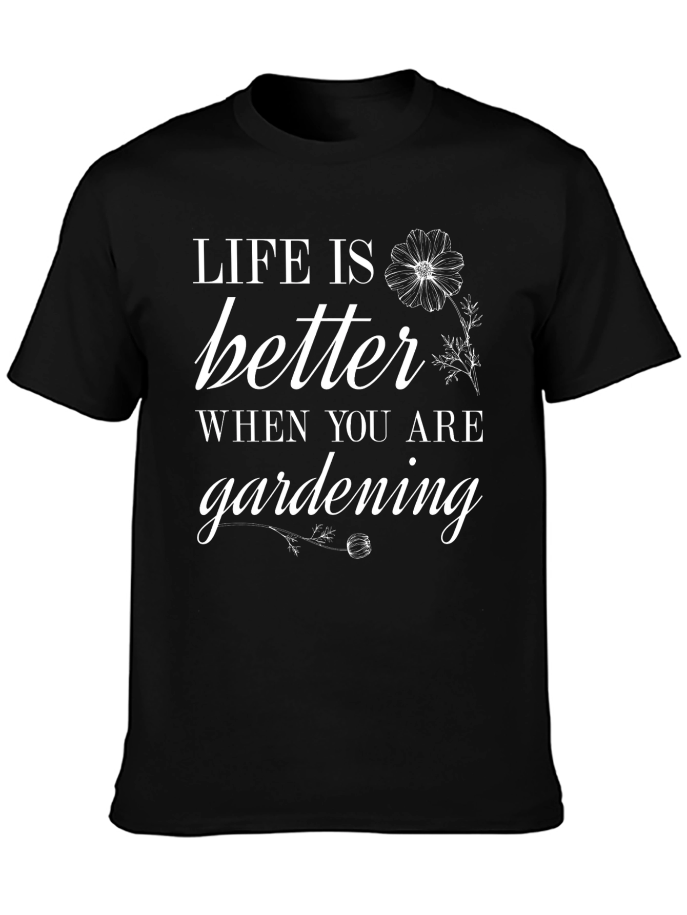 Life is Better Gardening Graphic Tee