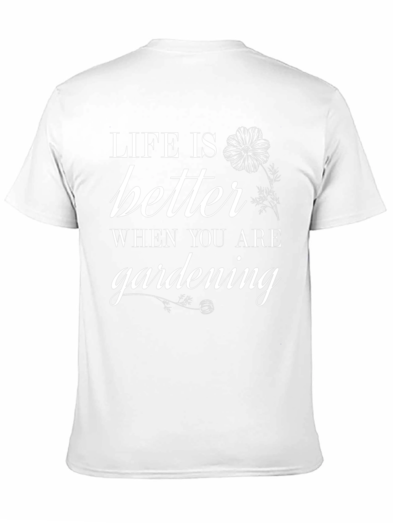 Life is Better Gardening Graphic Tee