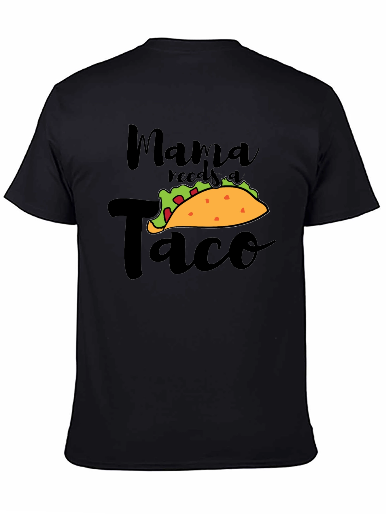 Mama Needs A Taco Funny Graphic Tee