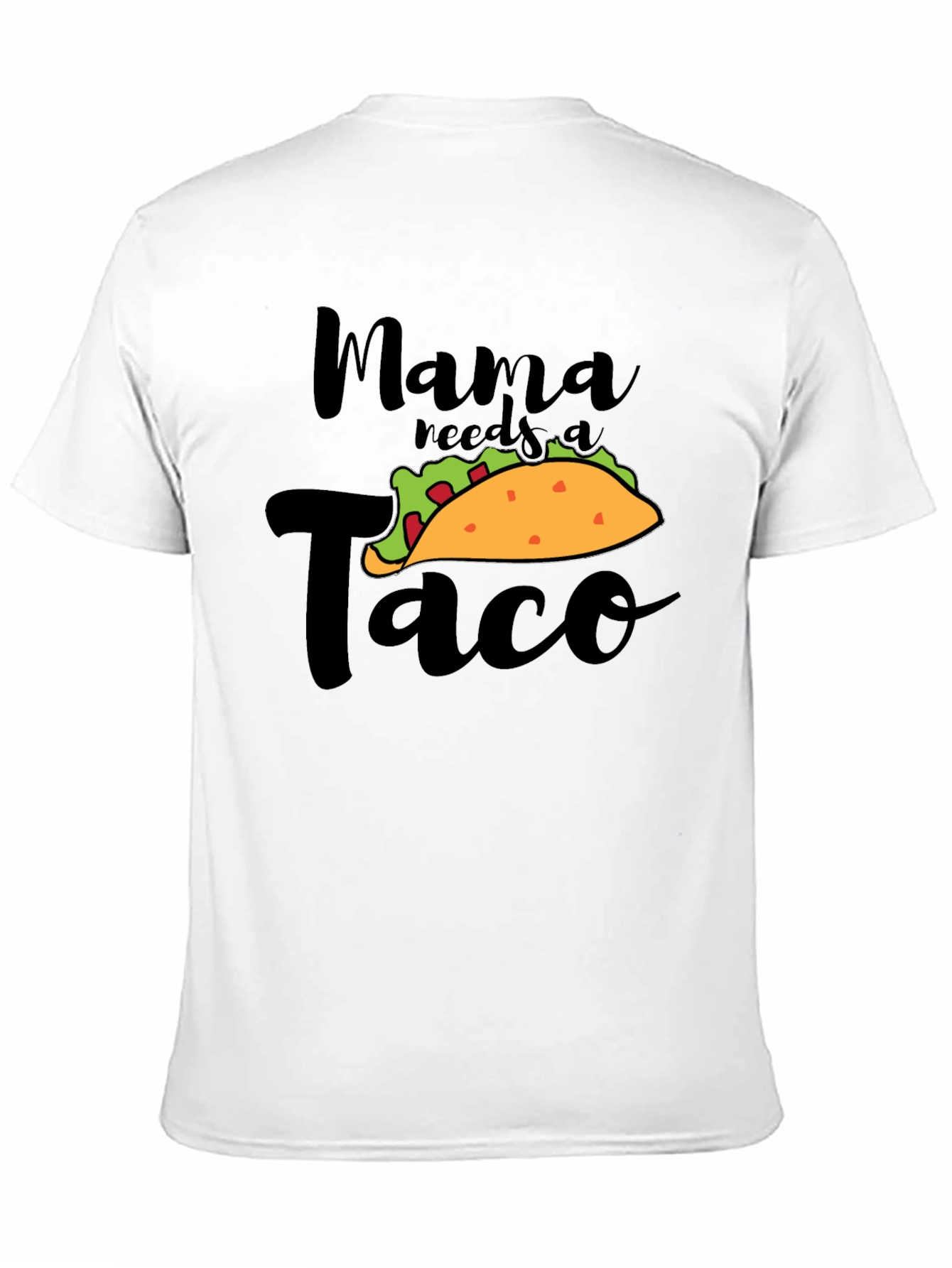 Mama Needs A Taco Funny Graphic Tee