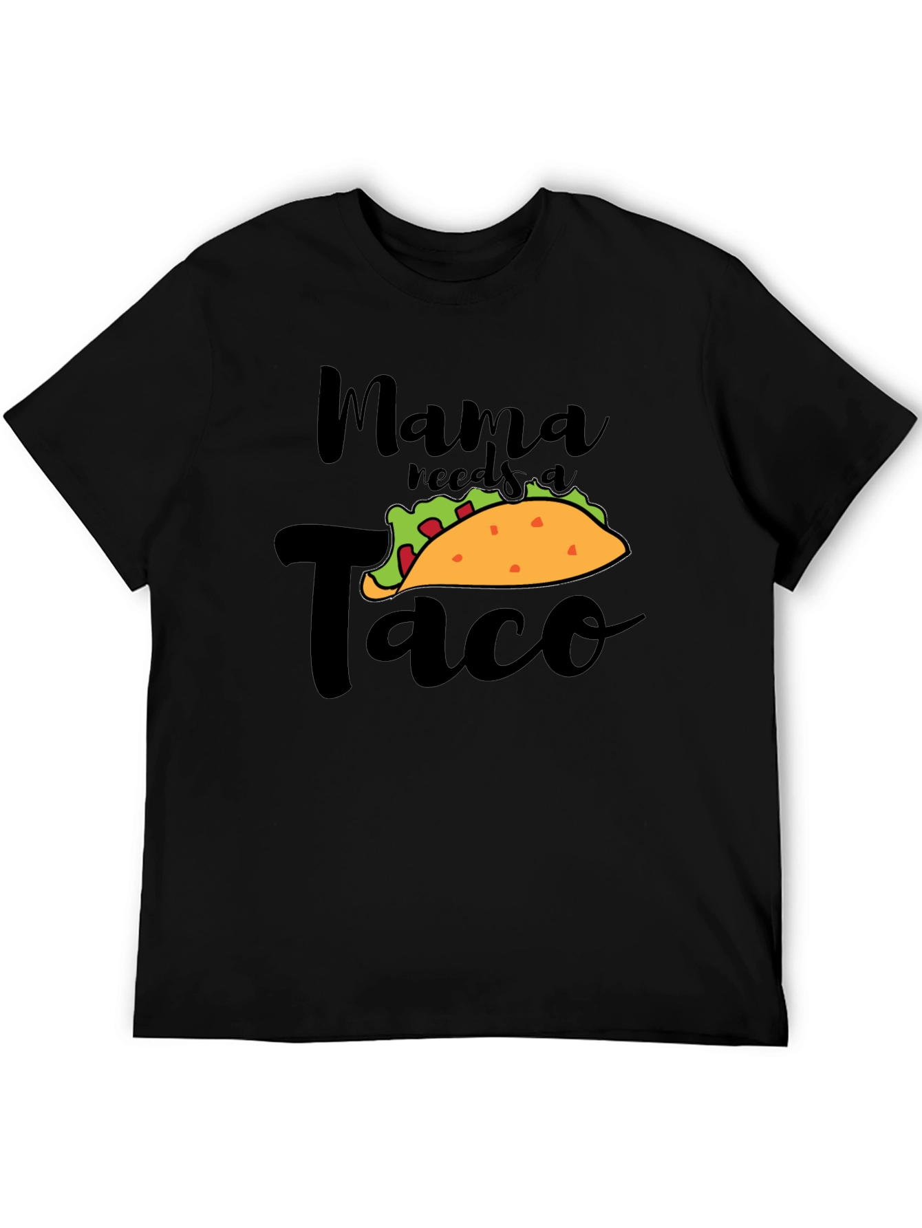 Mama Needs A Taco Funny Graphic Tee