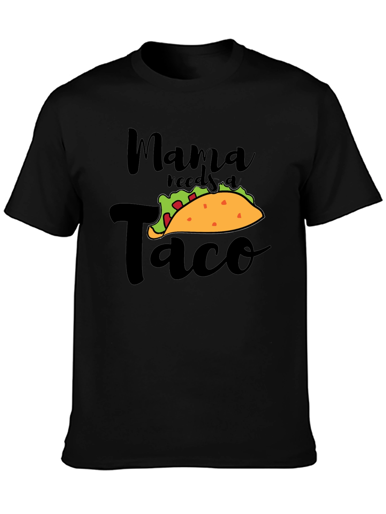 Mama Needs A Taco Funny Graphic Tee