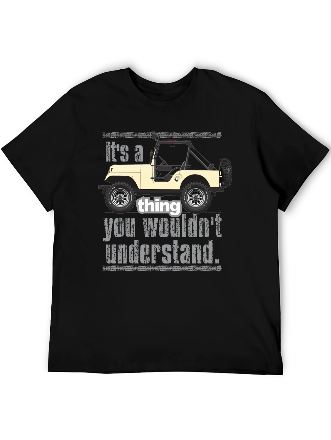 Its a Jeep Thing T-Shirt - You Wouldnt Understand