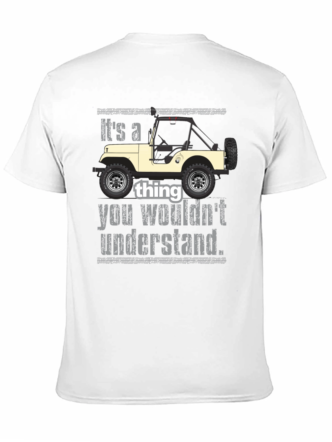 Its a Jeep Thing T-Shirt - You Wouldnt Understand
