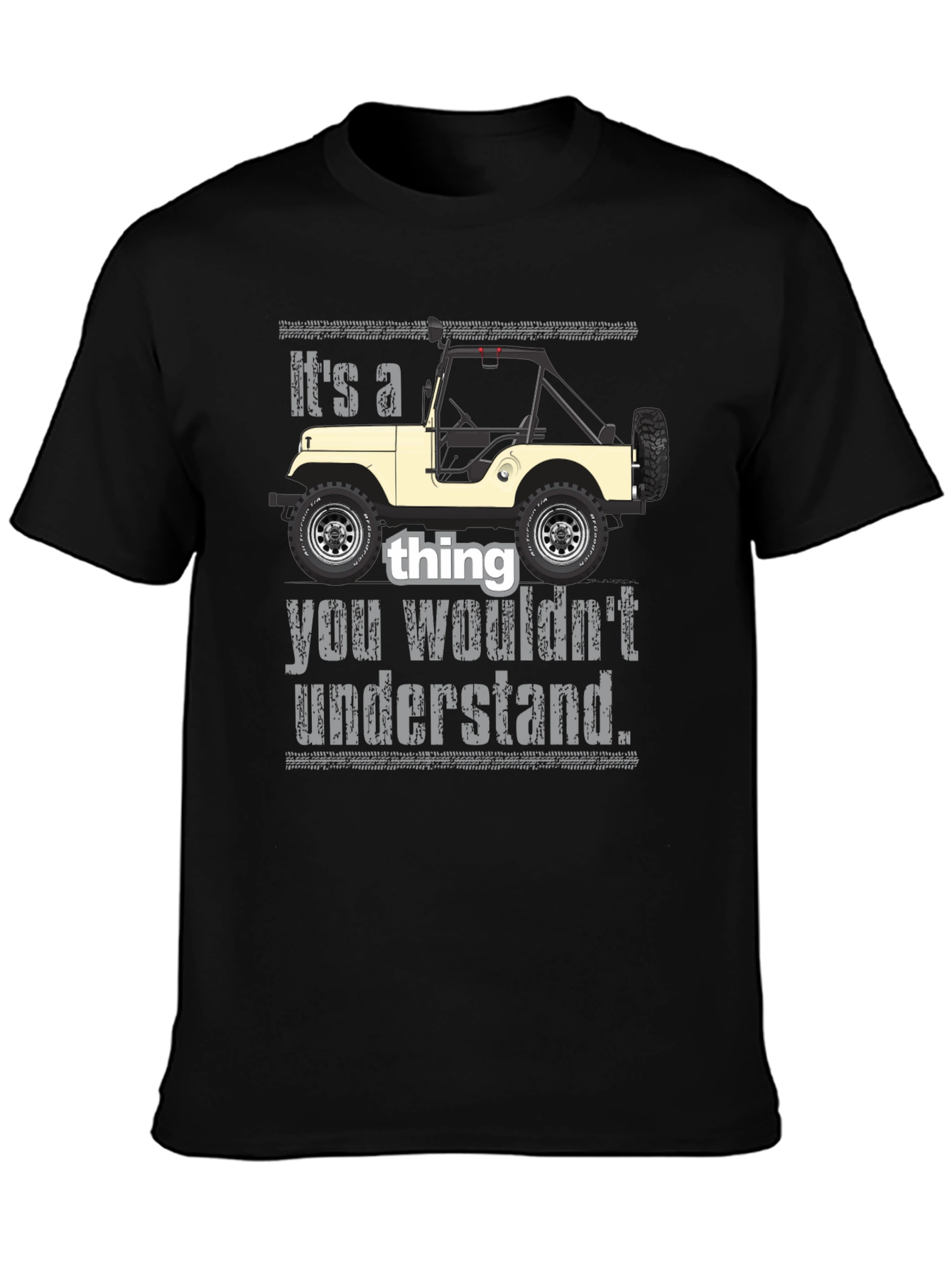 Its a Jeep Thing T-Shirt - You Wouldnt Understand