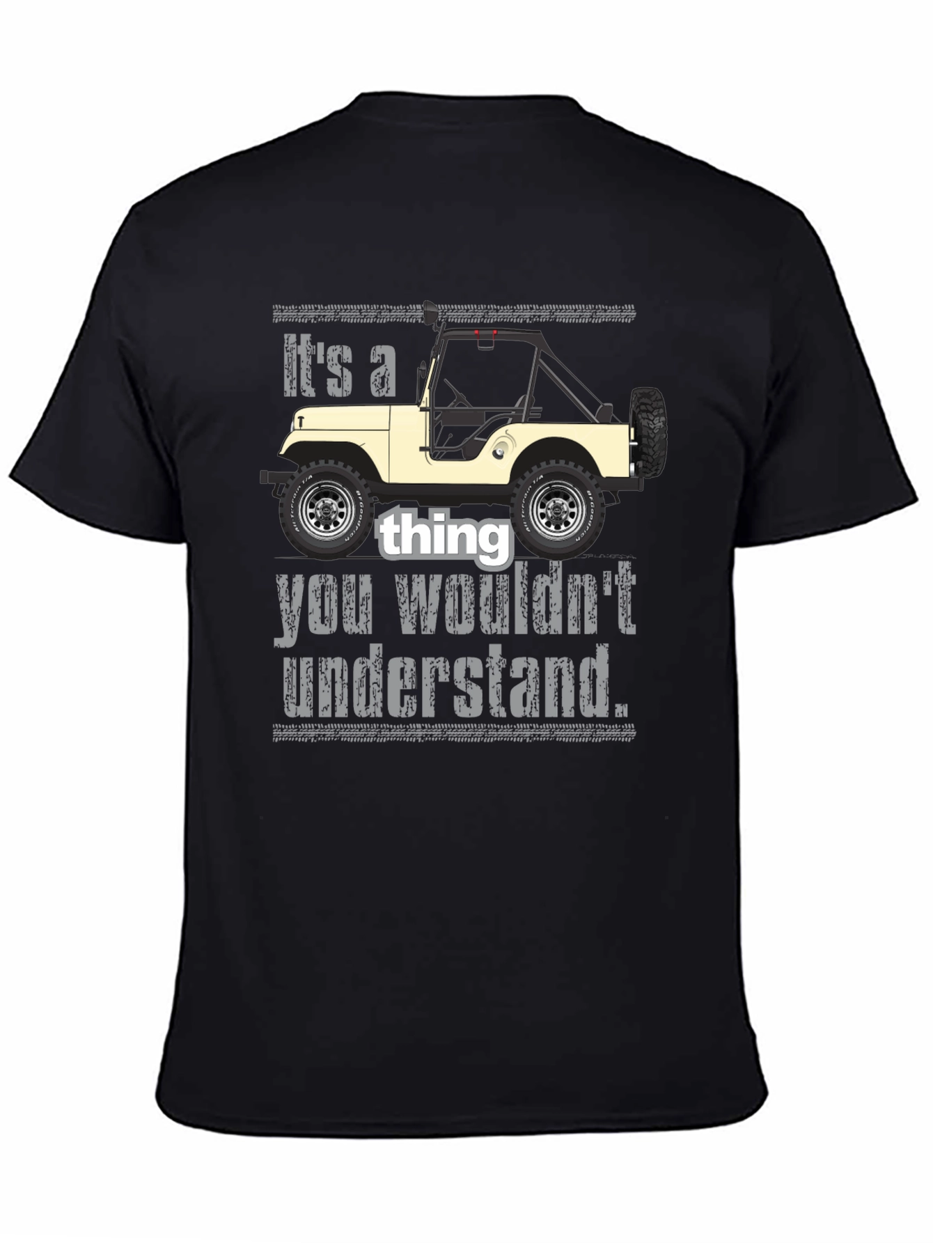 Its a Jeep Thing T-Shirt - You Wouldnt Understand