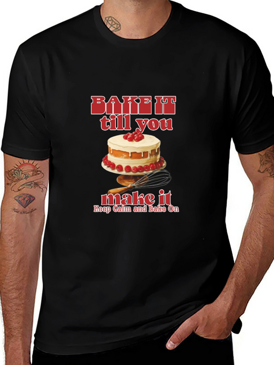 Bake It Till You Make It T-Shirt