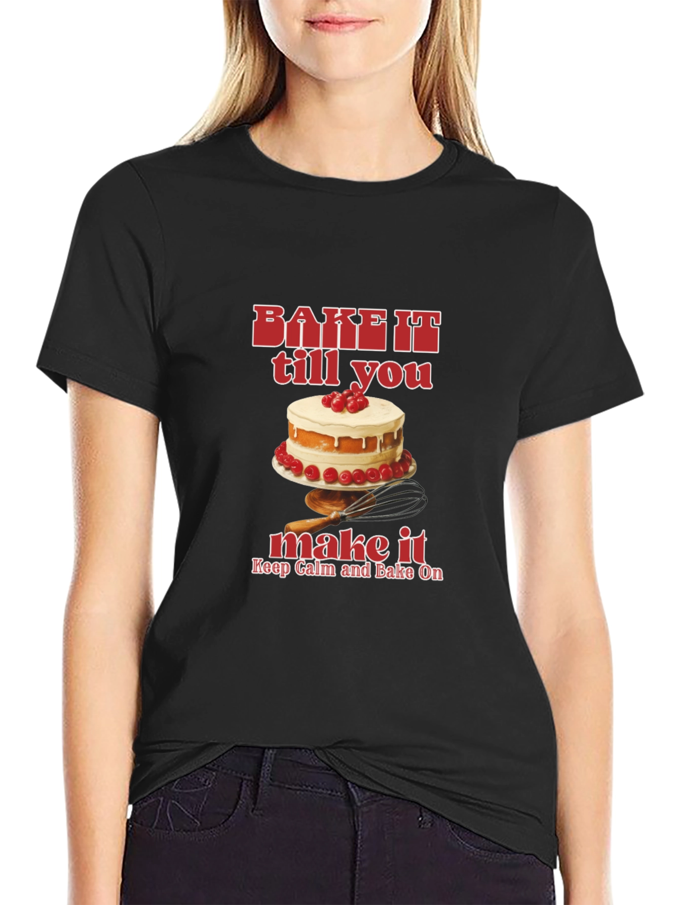 Bake It Till You Make It T-Shirt