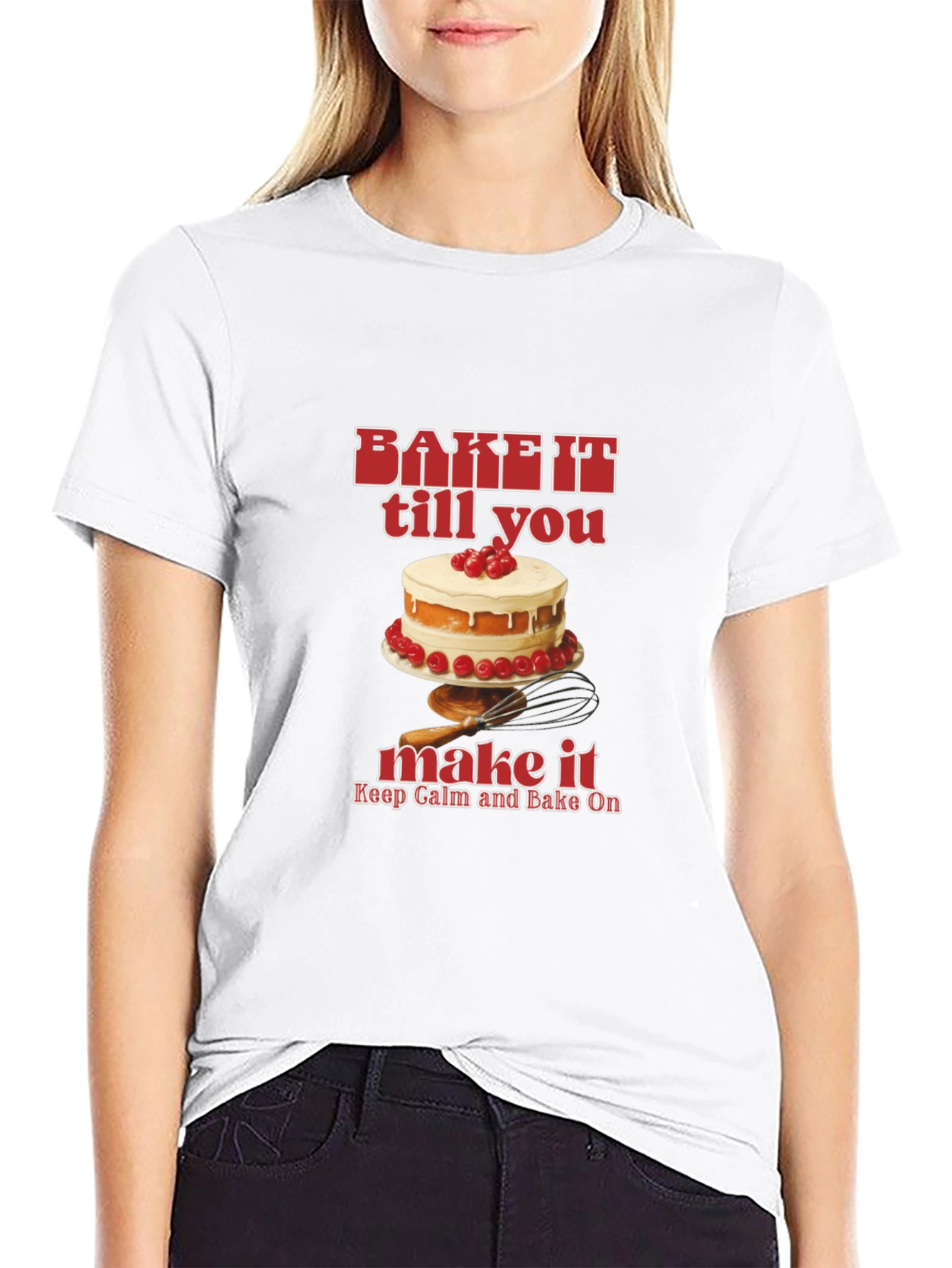 Bake It Till You Make It T-Shirt