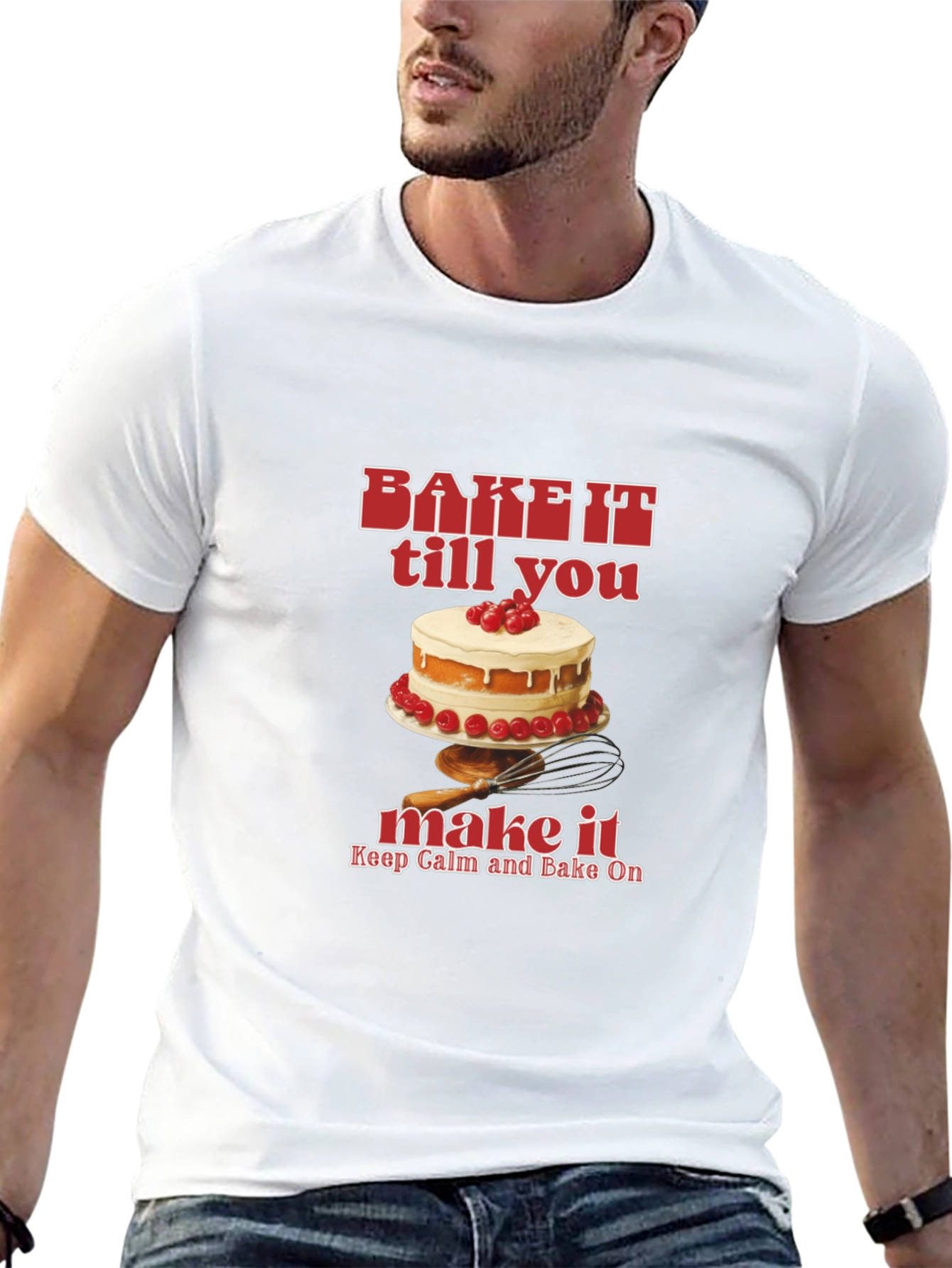Bake It Till You Make It T-Shirt