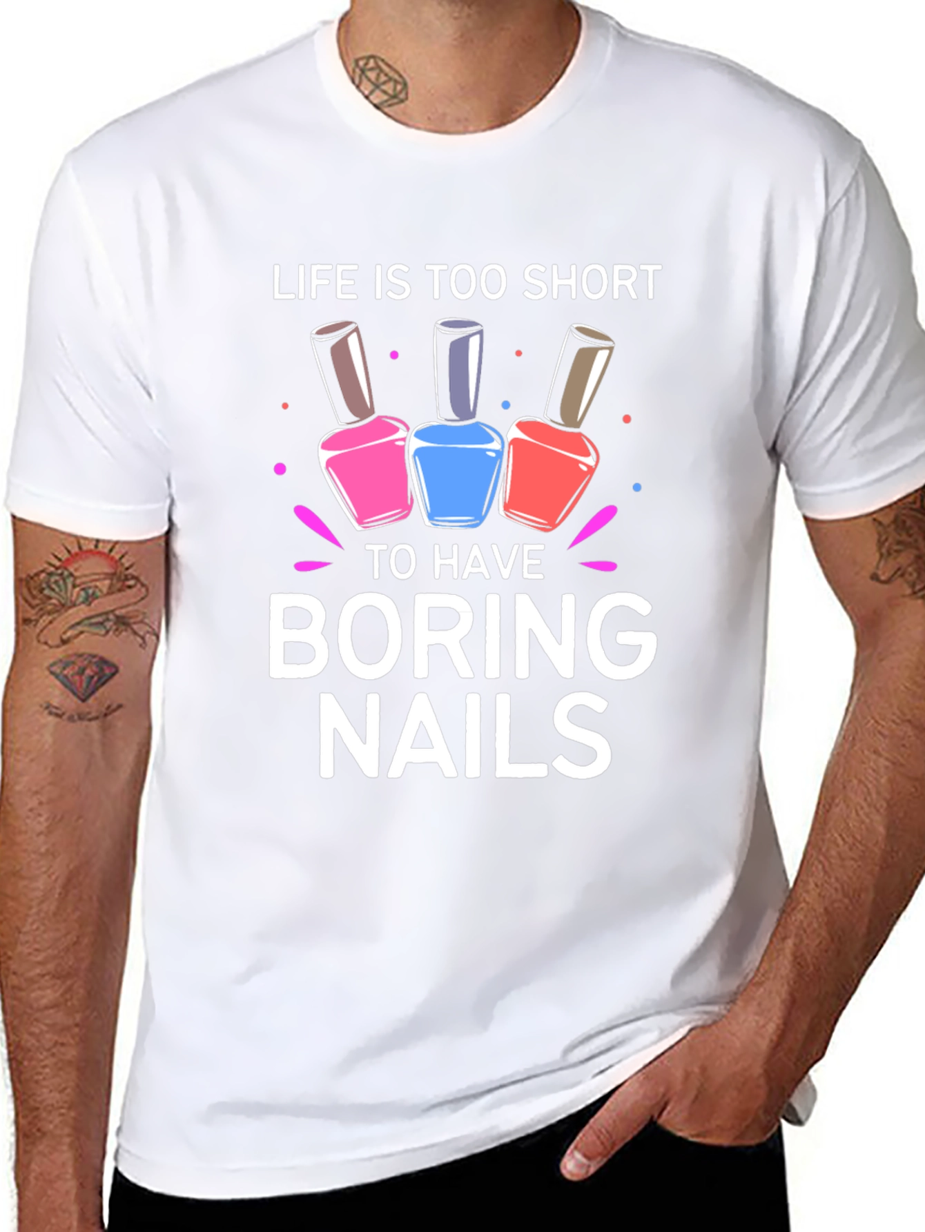 Life is Too Short Boring Nails T-Shirt