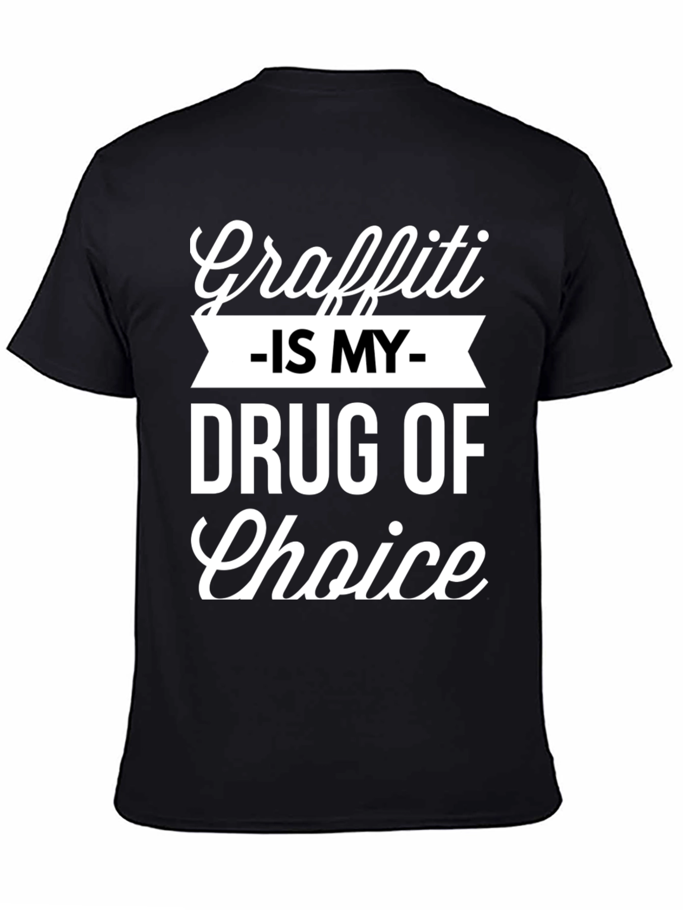 Graffiti is my Drug of Choice Graphic T-Shirt