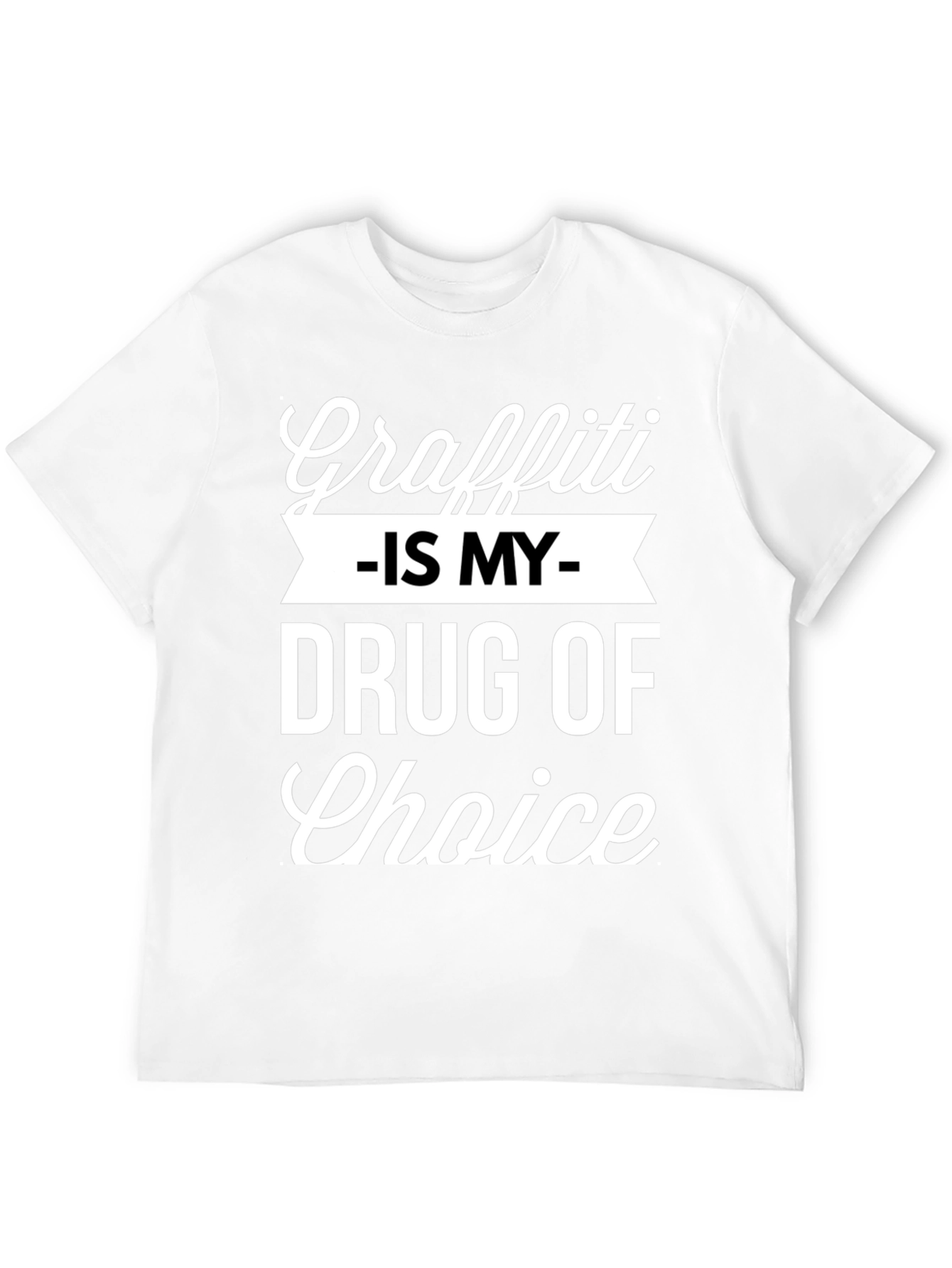 Graffiti is my Drug of Choice Graphic T-Shirt
