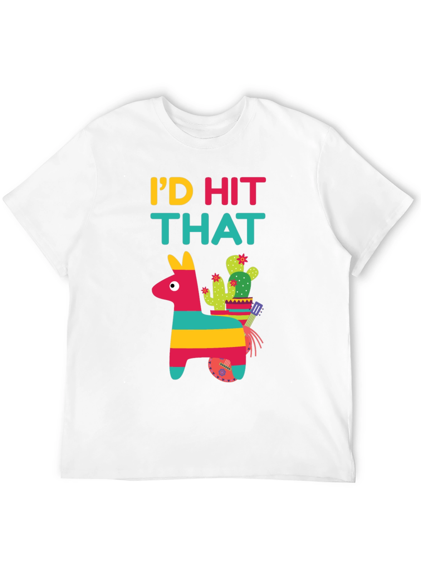 Id Hit That Piñata T-Shirt