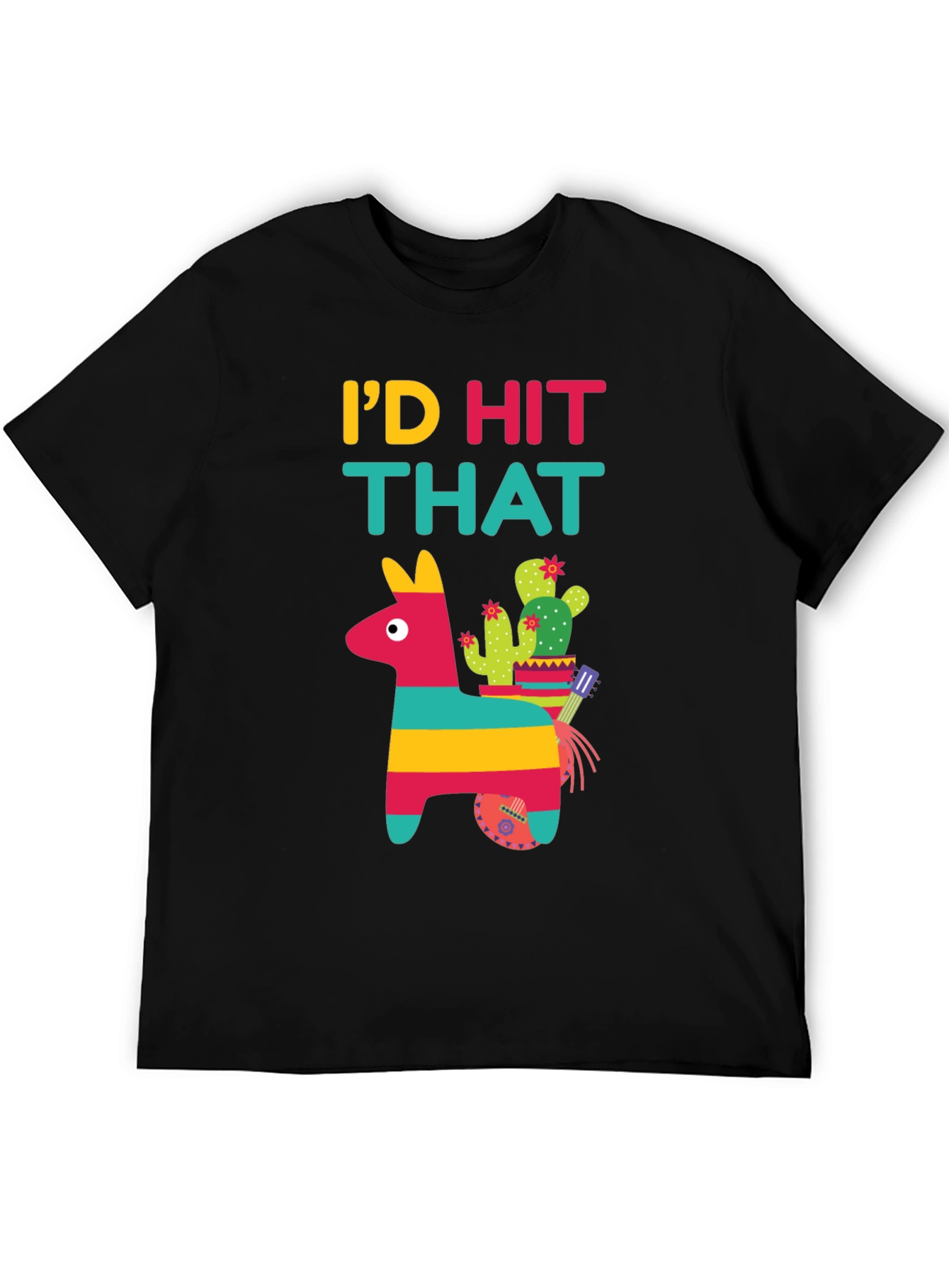 Id Hit That Piñata T-Shirt