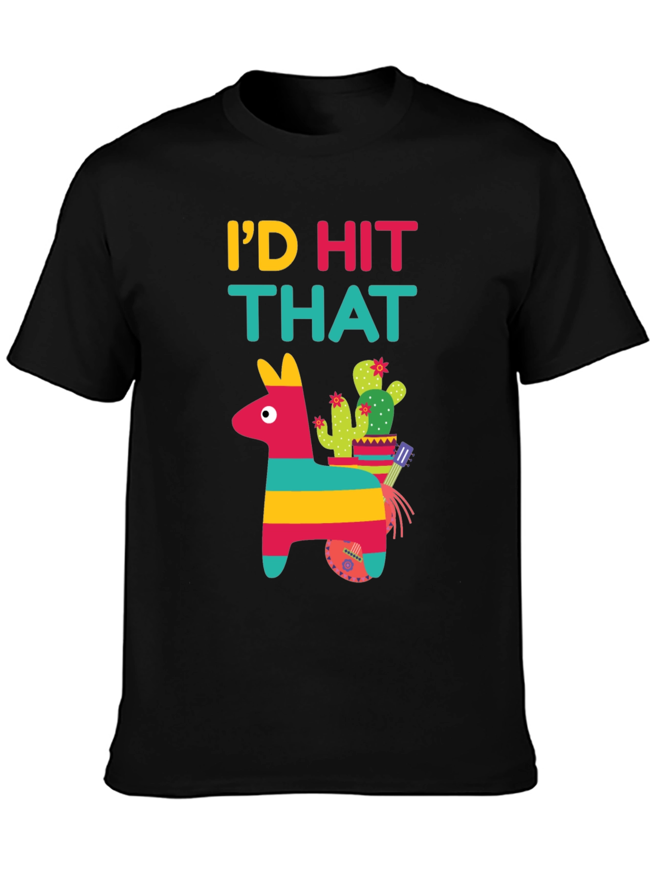 Id Hit That Piñata T-Shirt