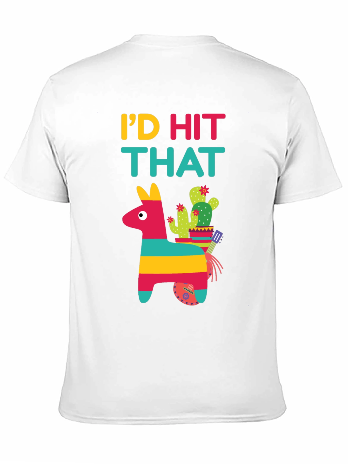 Id Hit That Piñata T-Shirt