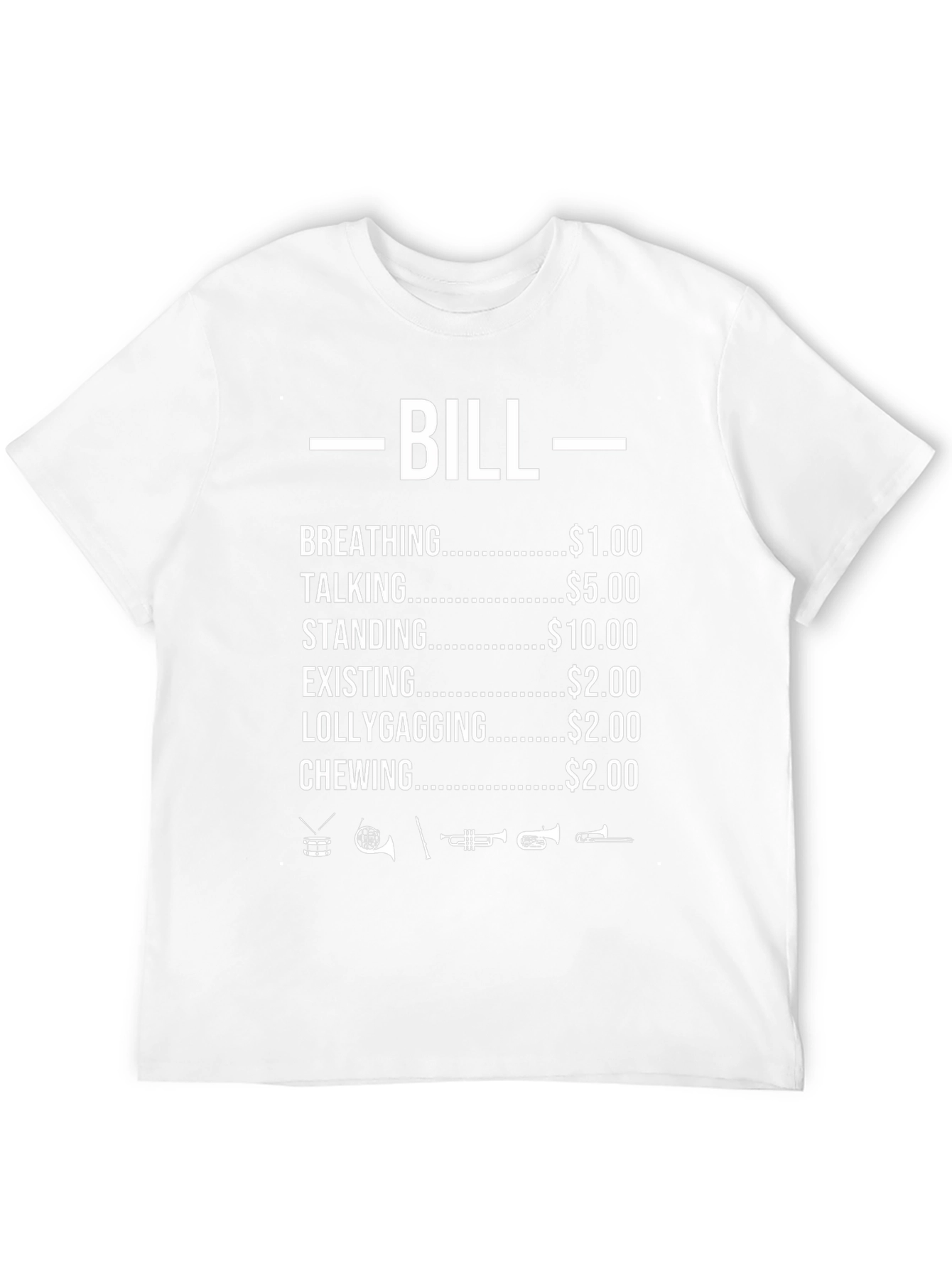Bill T-Shirt: Breathing Talking Standing - Funny Graphic Tee