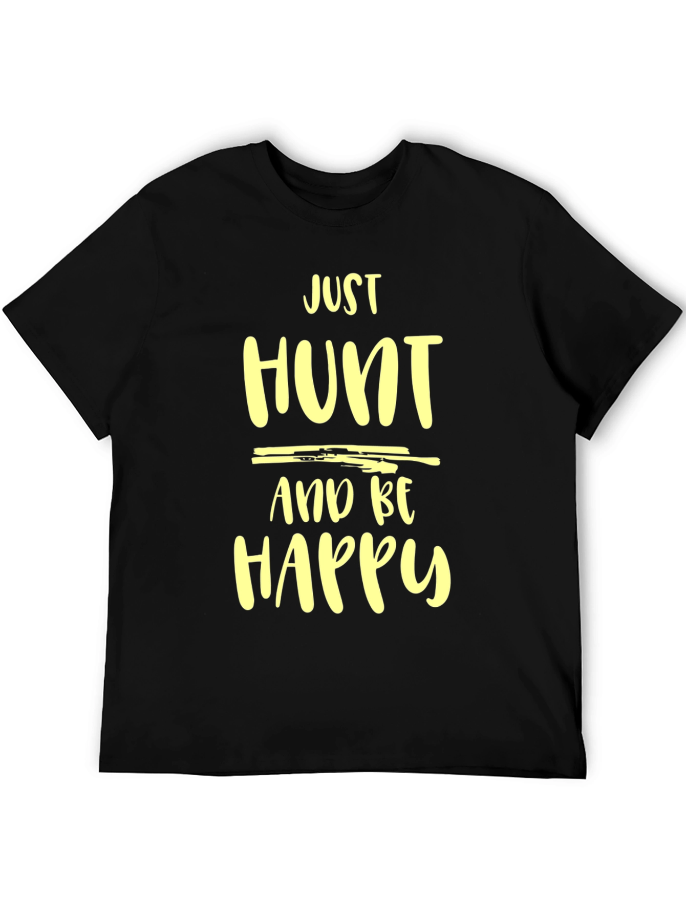 Just Hunt and Be Happy Graphic Tee