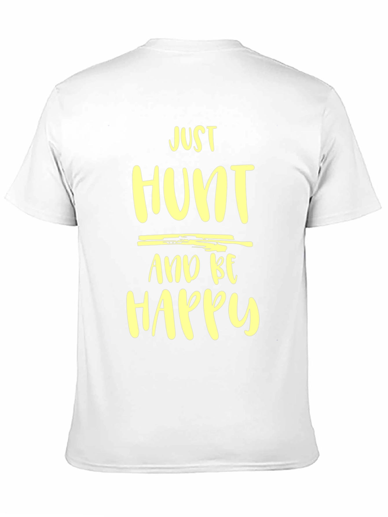Just Hunt and Be Happy Graphic Tee