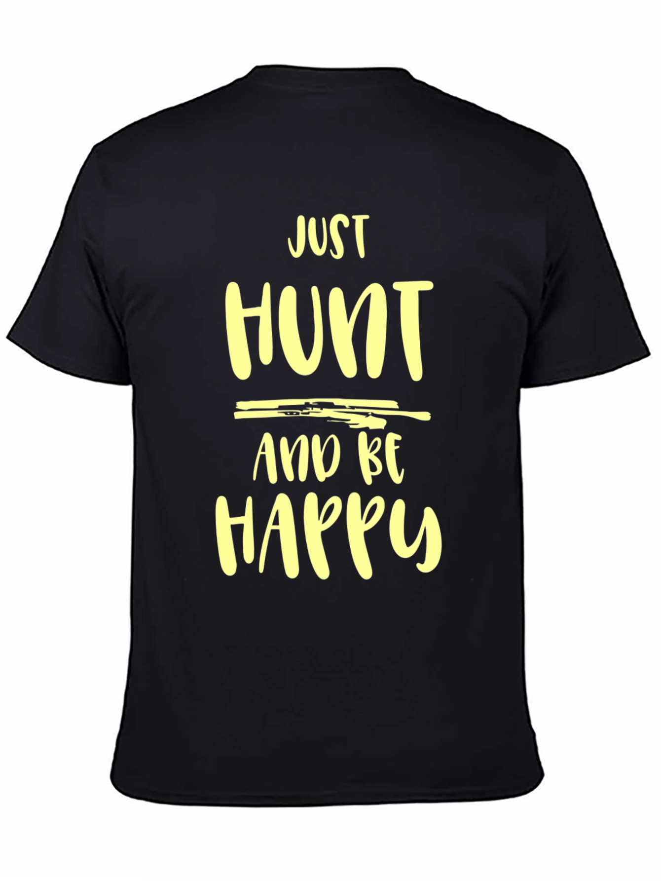 Just Hunt and Be Happy Graphic Tee