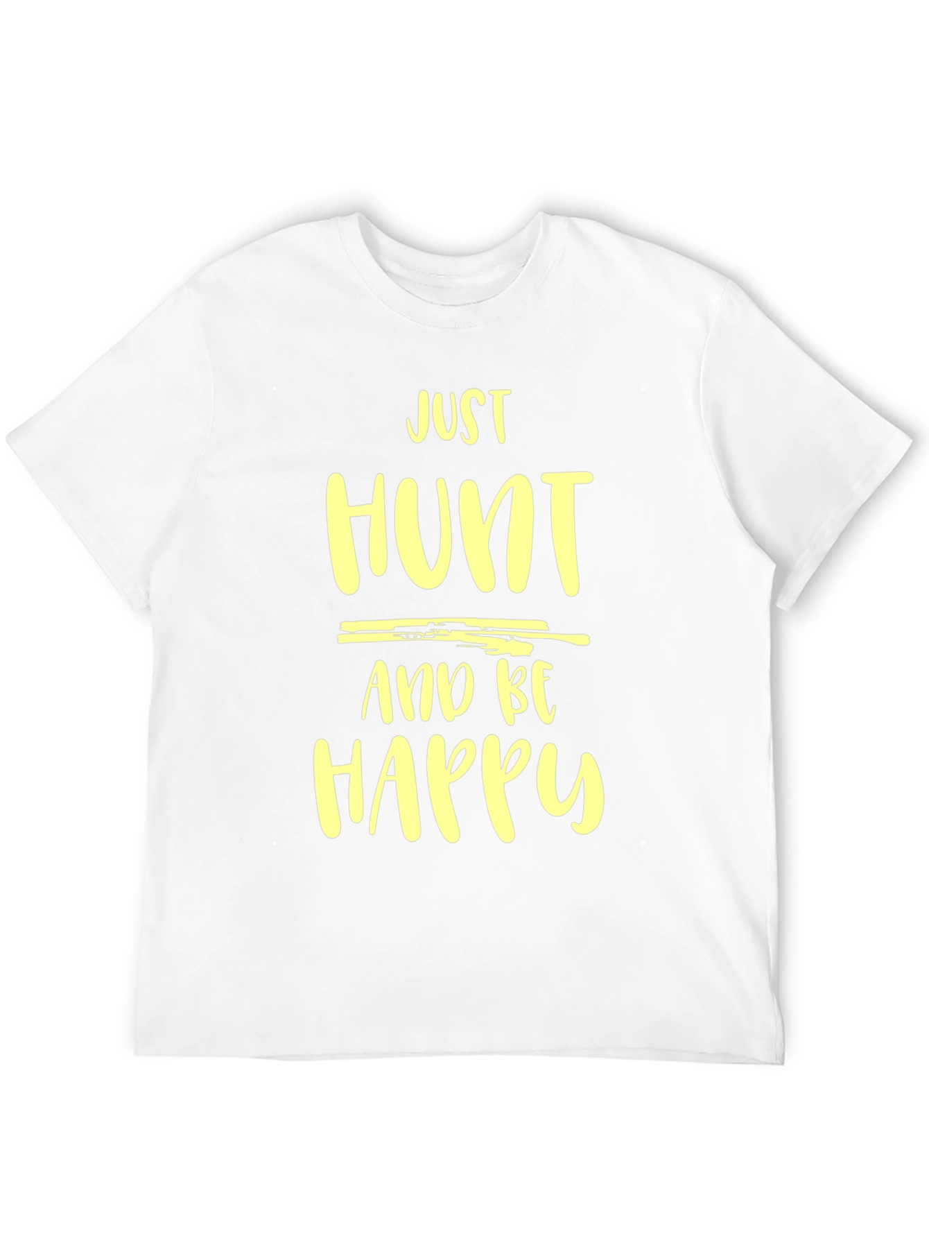 Just Hunt and Be Happy Graphic Tee