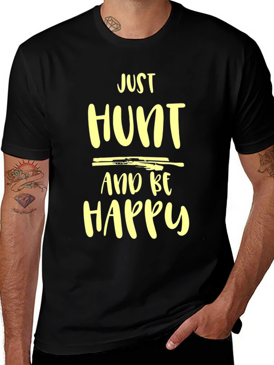 Just Hunt and Be Happy Graphic Tee