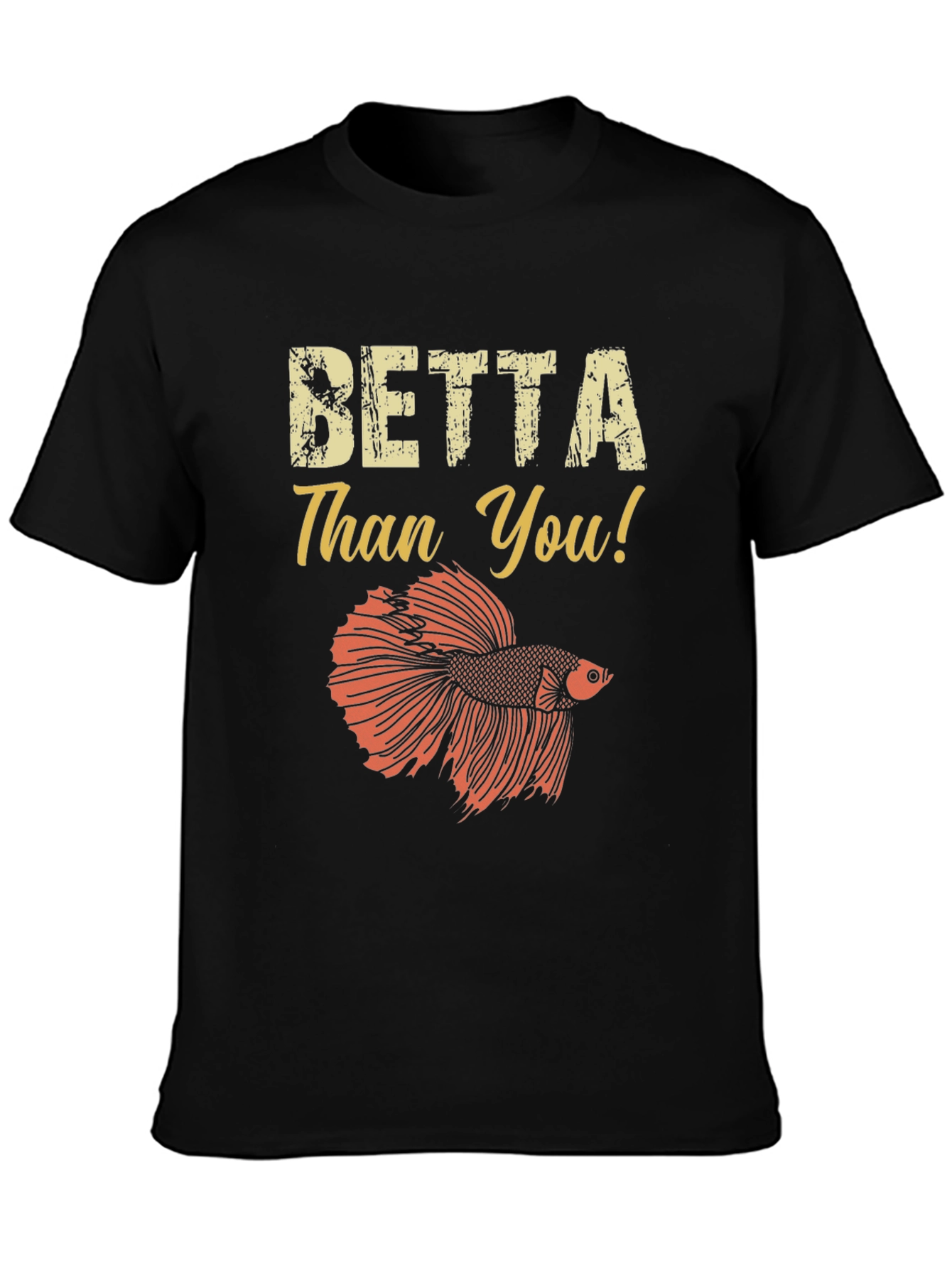 Betta Than You! Graphic T-Shirt - Black