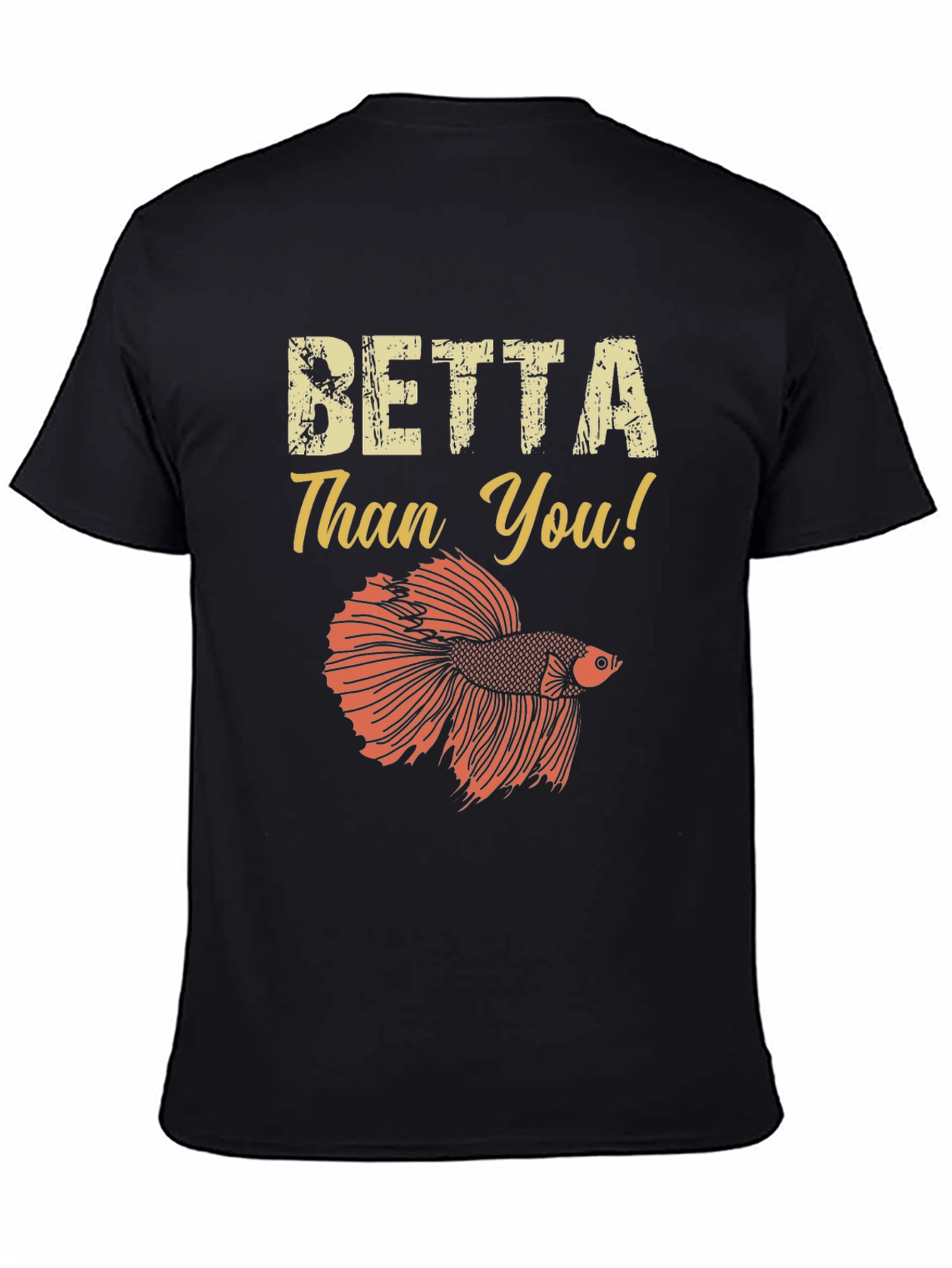 Betta Than You! Graphic T-Shirt - Black