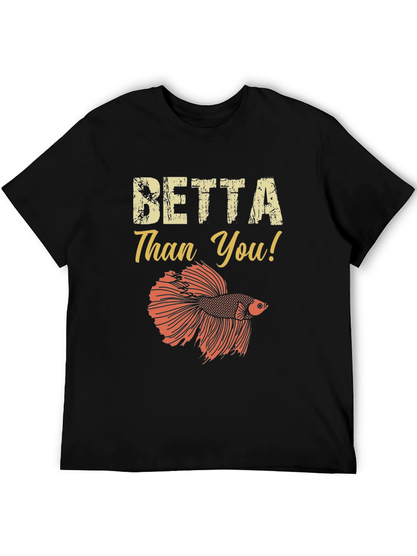Betta Than You! Graphic T-Shirt - Black