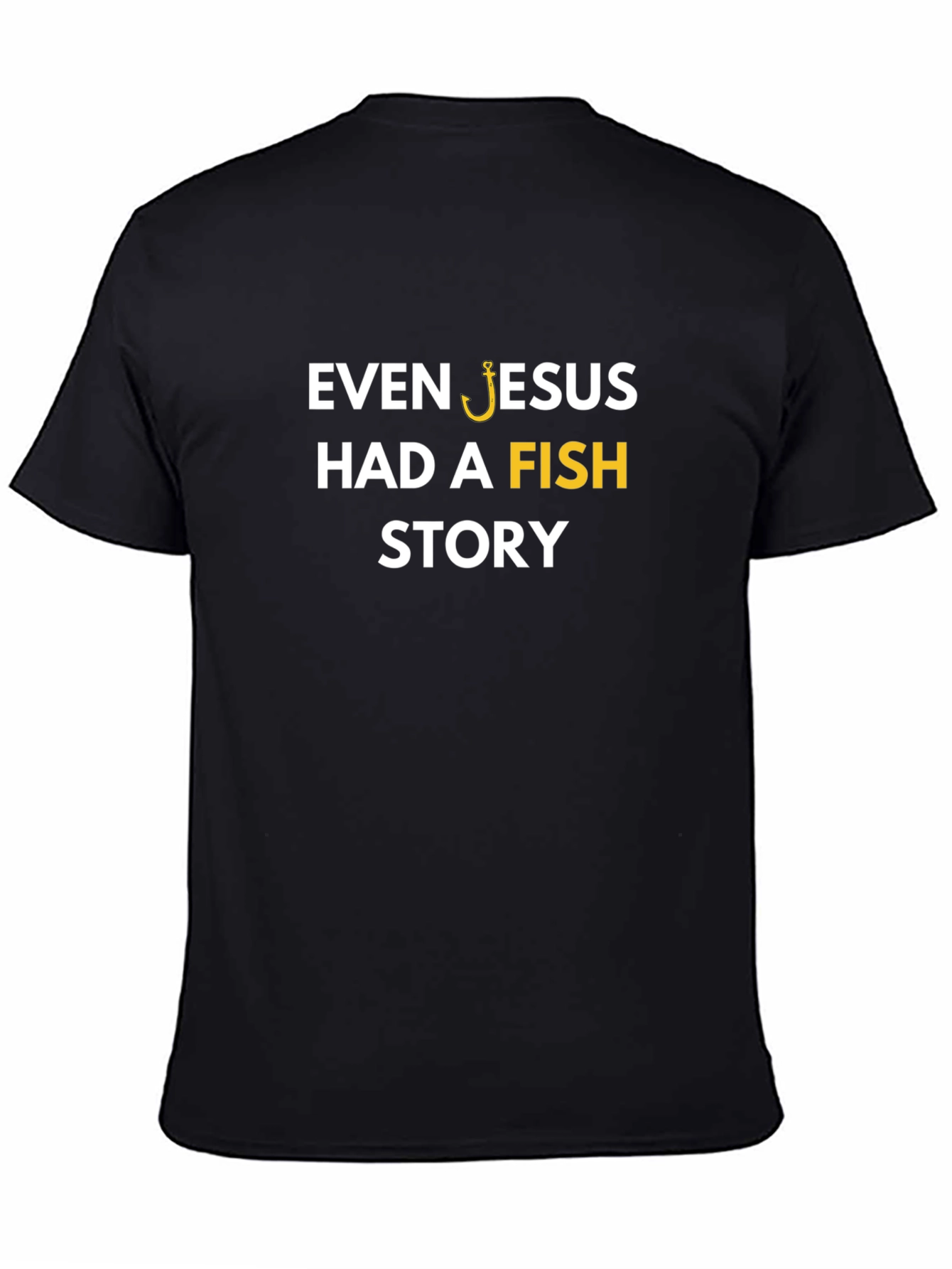 Even Jesus Had a Fish Story T-Shirt