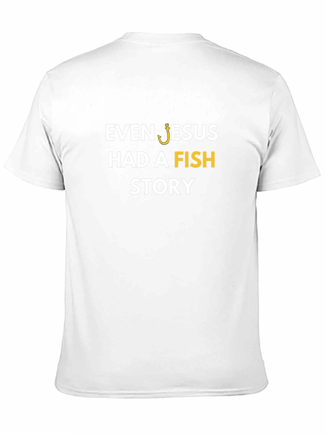 Even Jesus Had a Fish Story T-Shirt