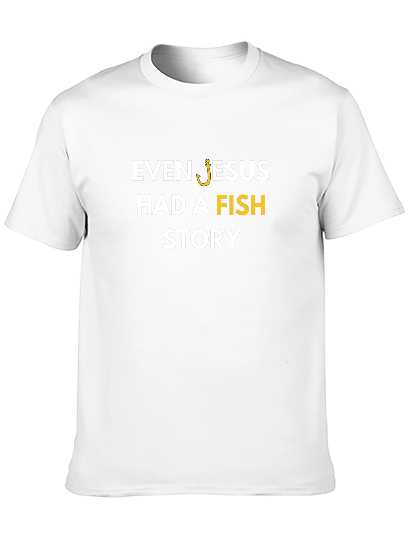 Even Jesus Had a Fish Story T-Shirt