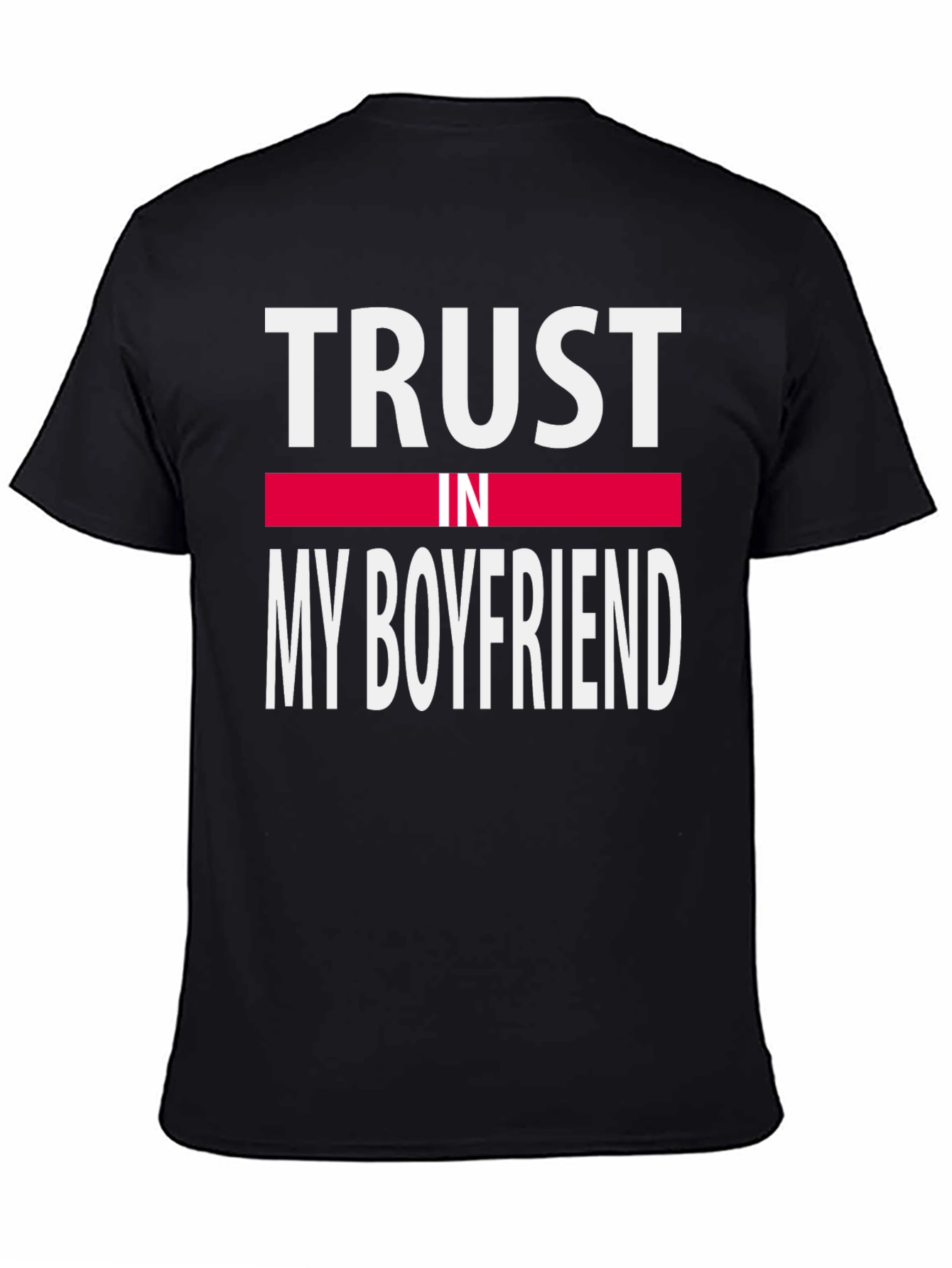 Trust In My Boyfriend Tee - Black
